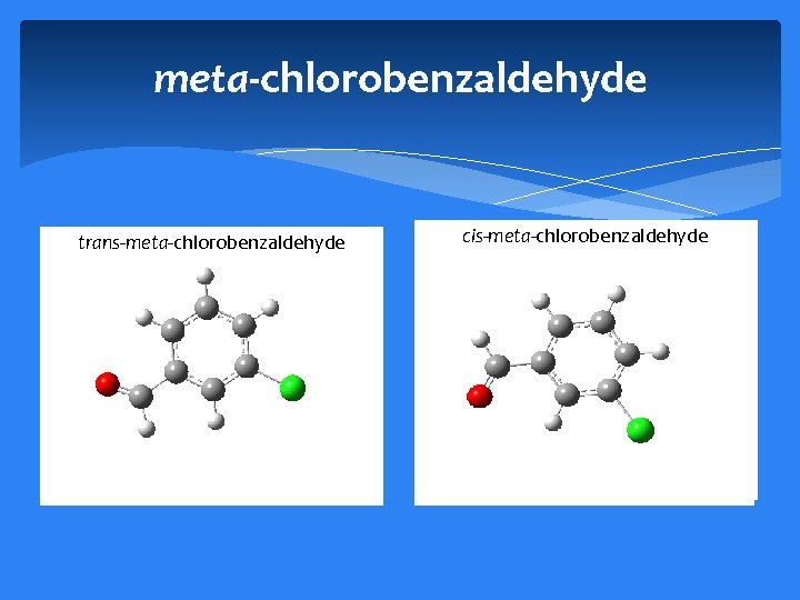 meta-chlorobenzaldehyde trans-meta-chlorobenzaldehyde cis-meta-chlorobenzaldehyde 