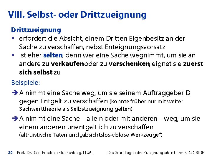 VIII. Selbst- oder Drittzueignung § erfordert die Absicht, einem Dritten Eigenbesitz an der Sache