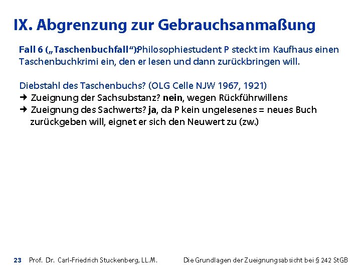 IX. Abgrenzung zur Gebrauchsanmaßung Fall 6 („Taschenbuchfall“): Philosophiestudent P steckt im Kaufhaus einen Taschenbuchkrimi