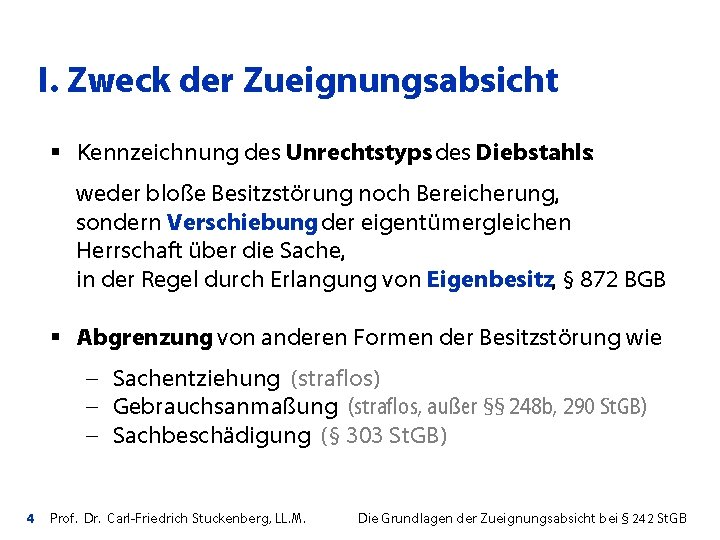 I. Zweck der Zueignungsabsicht § Kennzeichnung des Unrechtstyps des Diebstahls: weder bloße Besitzstörung noch