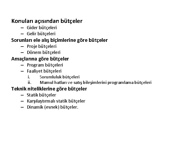 Konuları açısından bütçeler – Gider bütçeleri – Gelir bütçeleri Sorunları ele alış biçimlerine göre