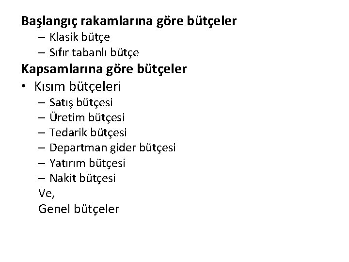 Başlangıç rakamlarına göre bütçeler – Klasik bütçe – Sıfır tabanlı bütçe Kapsamlarına göre bütçeler
