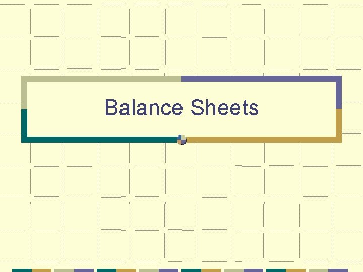 Balance Sheets 