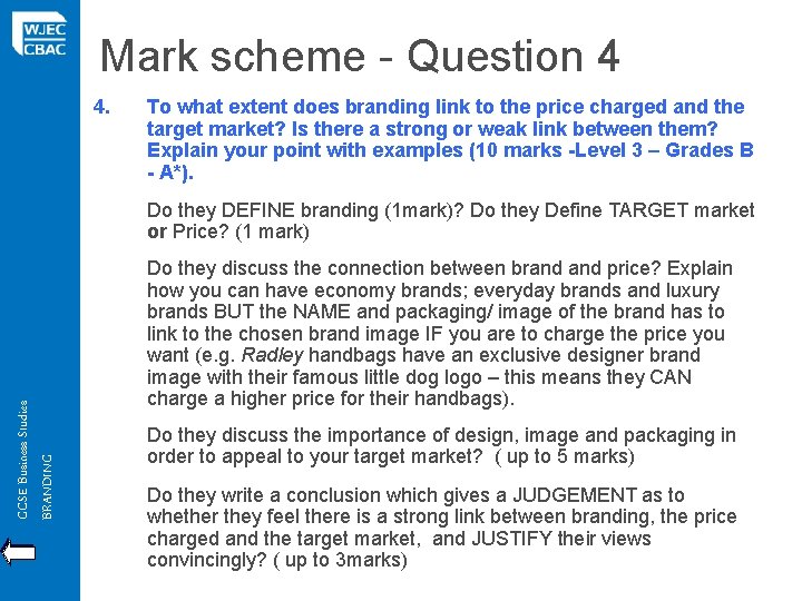 Mark scheme - Question 4 4. To what extent does branding link to the