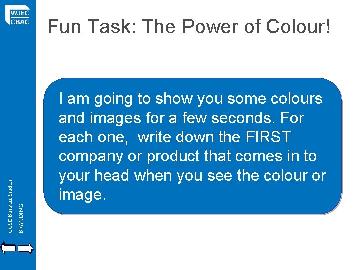 GCSE Business Studies BRANDING Fun Task: The Power of Colour! I am going to