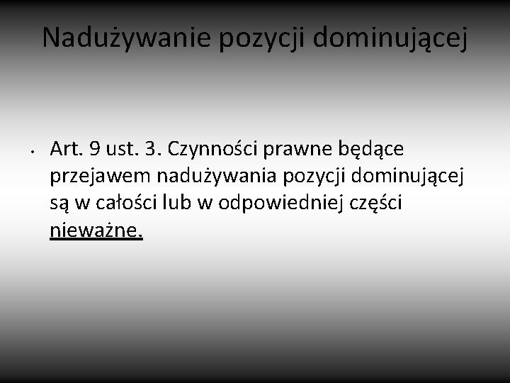 Nadużywanie pozycji dominującej • Art. 9 ust. 3. Czynności prawne będące przejawem nadużywania pozycji