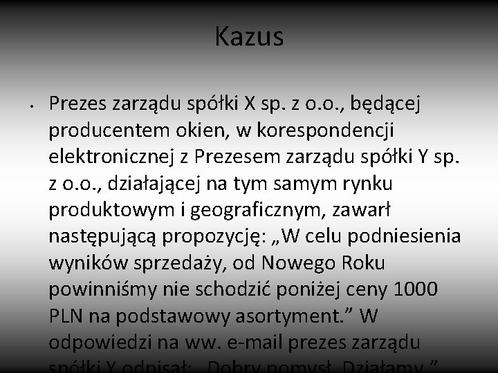 Kazus • Prezes zarządu spółki X sp. z o. o. , będącej producentem okien,