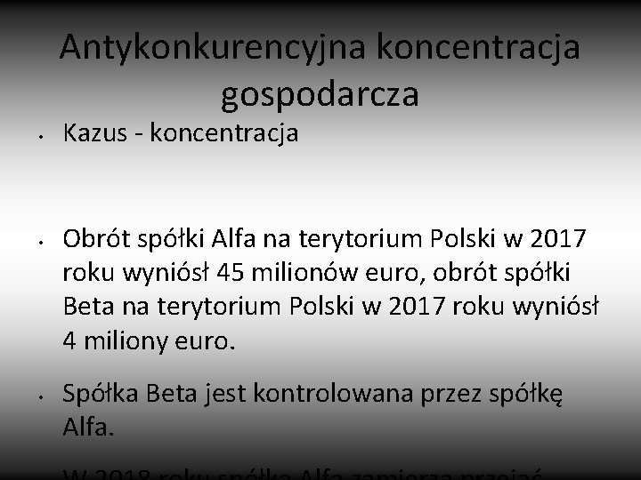 Antykonkurencyjna koncentracja gospodarcza • • • Kazus - koncentracja Obrót spółki Alfa na terytorium