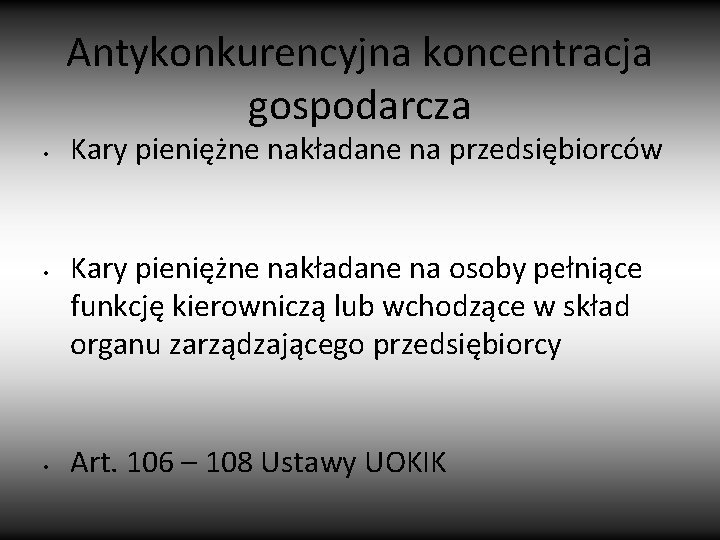 Antykonkurencyjna koncentracja gospodarcza • • • Kary pieniężne nakładane na przedsiębiorców Kary pieniężne nakładane