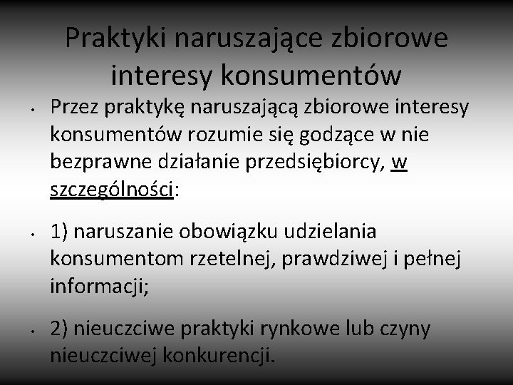 Praktyki naruszające zbiorowe interesy konsumentów • • • Przez praktykę naruszającą zbiorowe interesy konsumentów