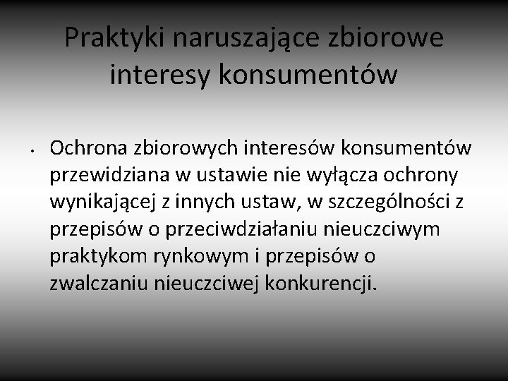 Praktyki naruszające zbiorowe interesy konsumentów • Ochrona zbiorowych interesów konsumentów przewidziana w ustawie nie