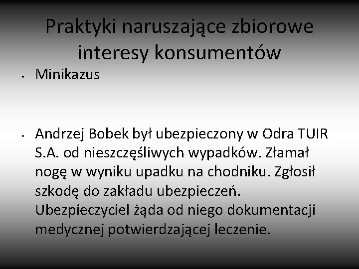 Praktyki naruszające zbiorowe interesy konsumentów • • Minikazus Andrzej Bobek był ubezpieczony w Odra