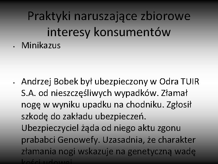 Praktyki naruszające zbiorowe interesy konsumentów • • Minikazus Andrzej Bobek był ubezpieczony w Odra