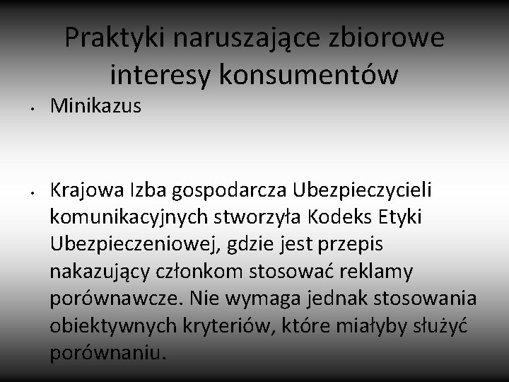 Praktyki naruszające zbiorowe interesy konsumentów • • Minikazus Krajowa Izba gospodarcza Ubezpieczycieli komunikacyjnych stworzyła