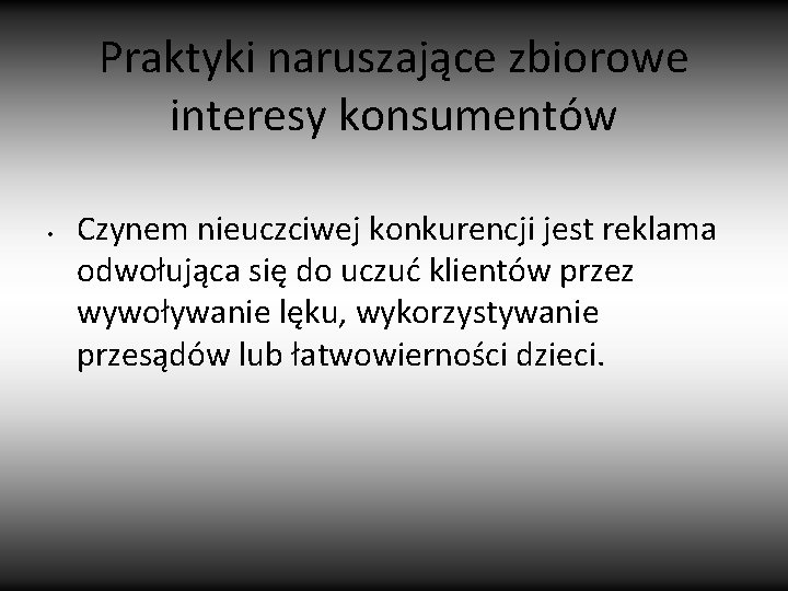 Praktyki naruszające zbiorowe interesy konsumentów • Czynem nieuczciwej konkurencji jest reklama odwołująca się do