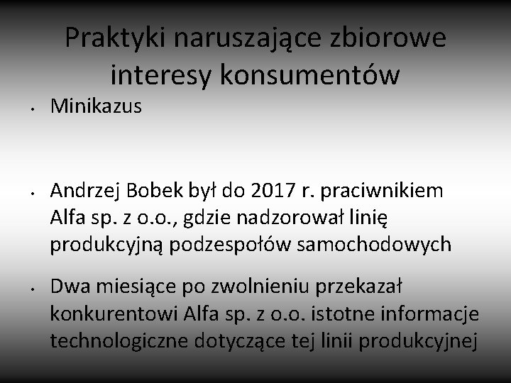 Praktyki naruszające zbiorowe interesy konsumentów • • • Minikazus Andrzej Bobek był do 2017