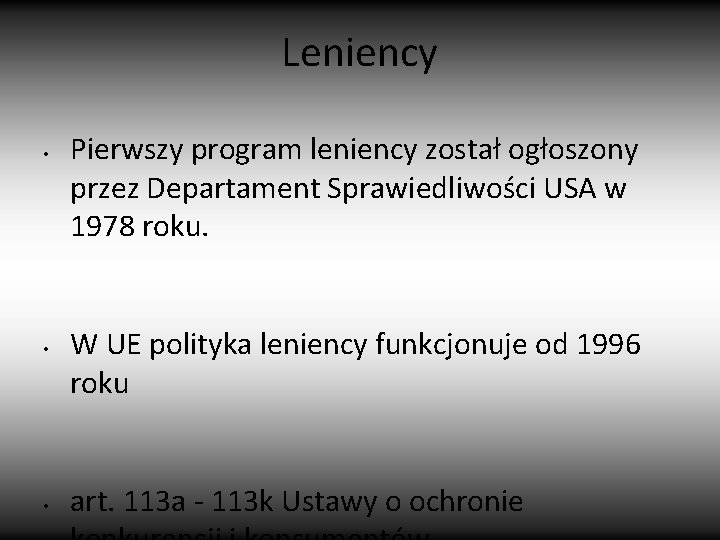 Leniency • • • Pierwszy program leniency został ogłoszony przez Departament Sprawiedliwości USA w