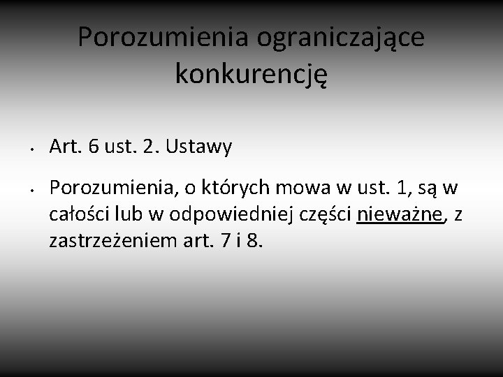 Porozumienia ograniczające konkurencję • • Art. 6 ust. 2. Ustawy Porozumienia, o których mowa