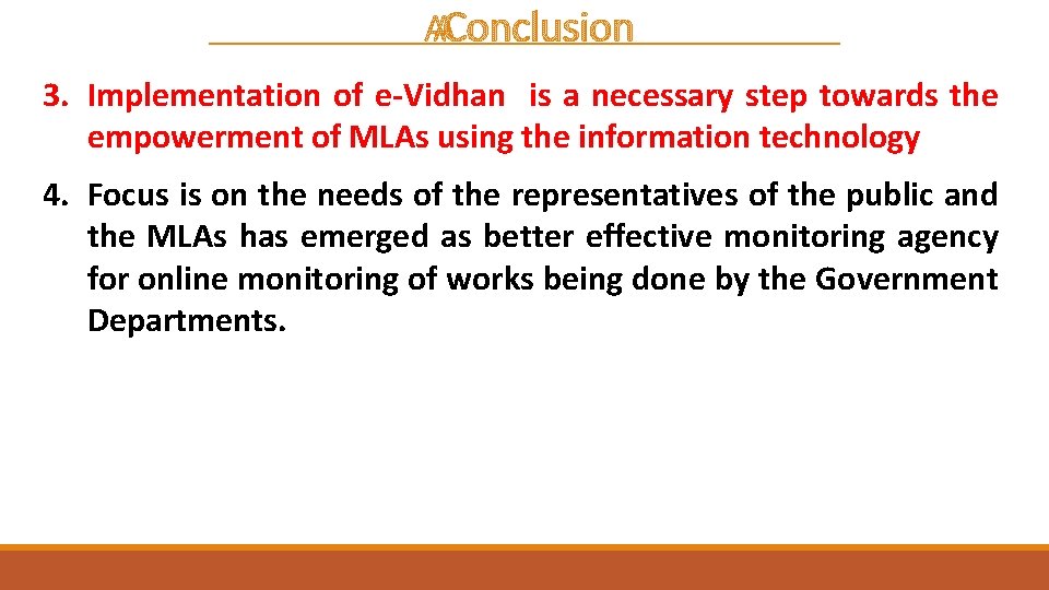  Conclusion 3. Implementation of e-Vidhan is a necessary step towards the empowerment of