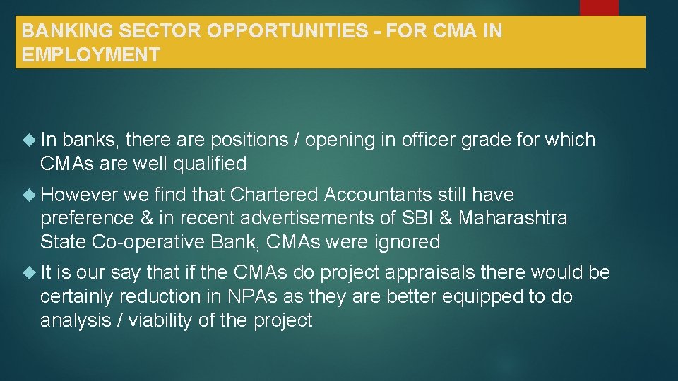 BANKING SECTOR OPPORTUNITIES - FOR CMA IN EMPLOYMENT In banks, there are positions /