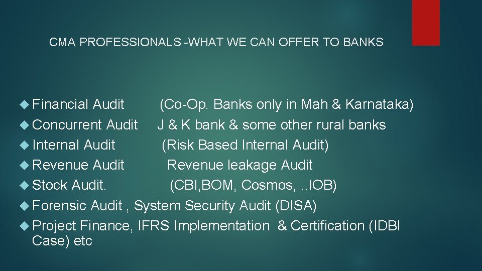 CMA PROFESSIONALS -WHAT WE CAN OFFER TO BANKS Financial Audit (Co-Op. Banks only in