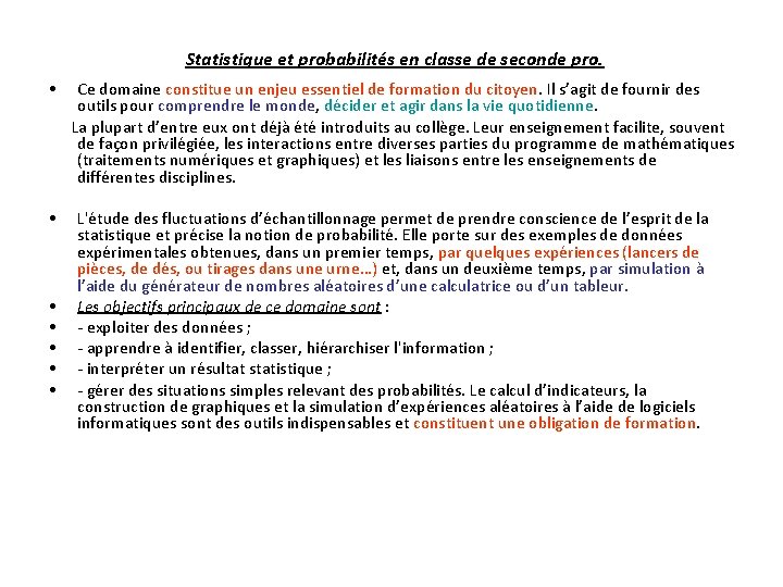 Statistique et probabilités en classe de seconde pro. • • Ce domaine constitue un