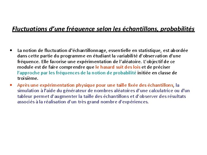 Fluctuations d’une fréquence selon les échantillons, probabilités • La notion de fluctuation d'échantillonnage, essentielle