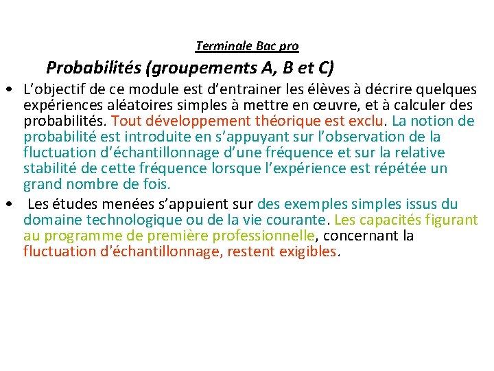 Terminale Bac pro Probabilités (groupements A, B et C) • L’objectif de ce module