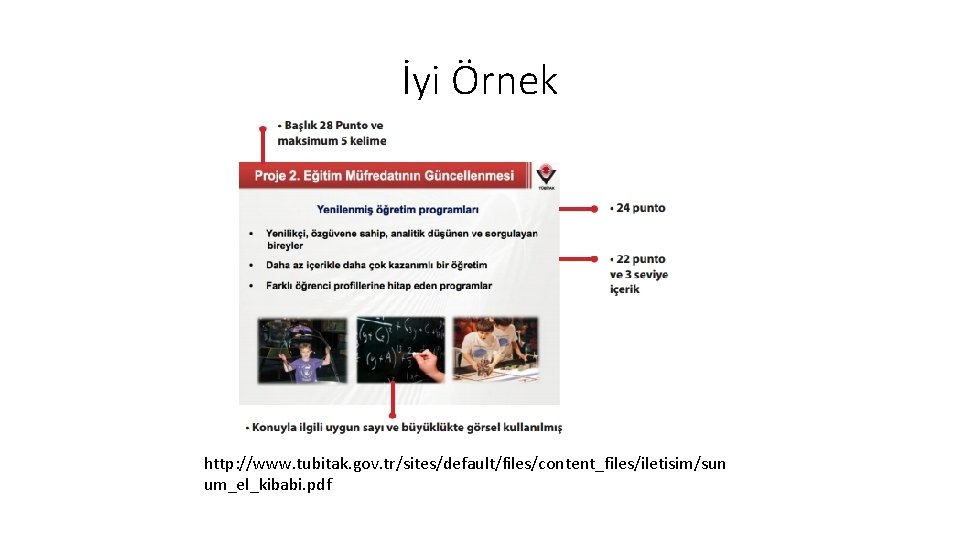 İyi Örnek http: //www. tubitak. gov. tr/sites/default/files/content_files/iletisim/sun um_el_kibabi. pdf 