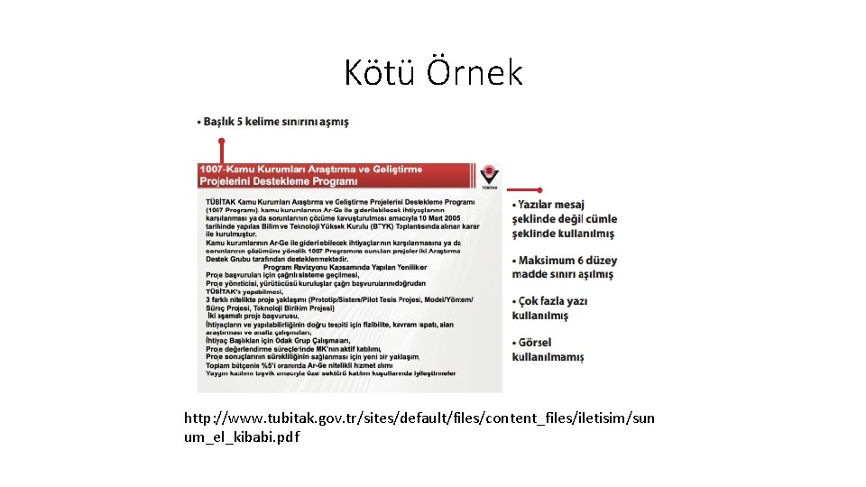 Kötü Örnek http: //www. tubitak. gov. tr/sites/default/files/content_files/iletisim/sun um_el_kibabi. pdf 