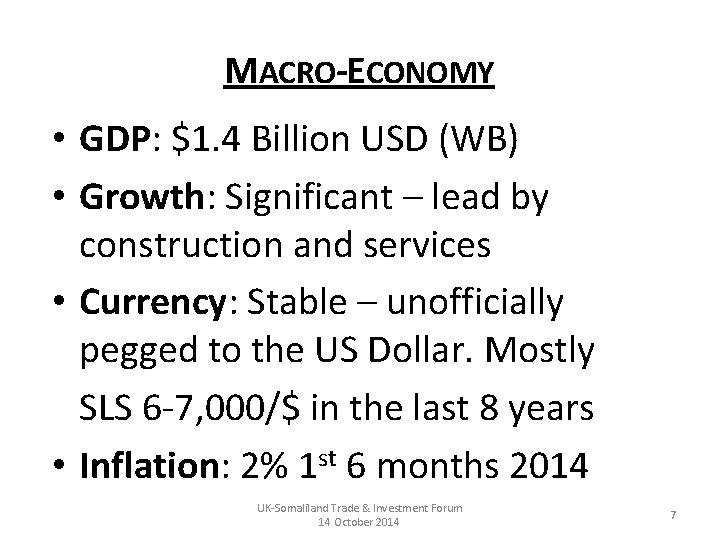 MACRO-ECONOMY • GDP: $1. 4 Billion USD (WB) • Growth: Significant – lead by