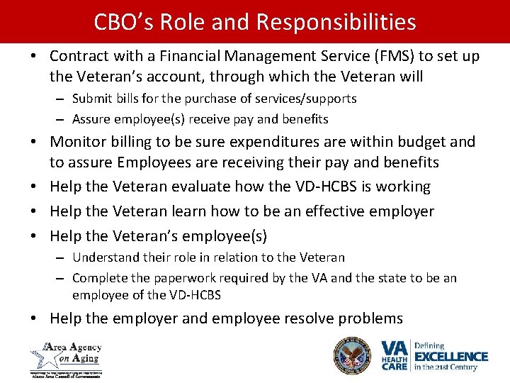 CBO’s Role and Responsibilities • Contract with a Financial Management Service (FMS) to set
