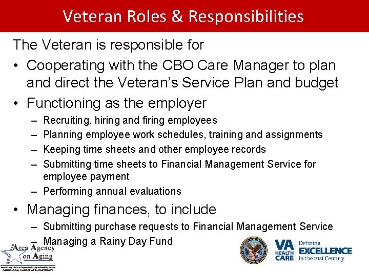 Veteran Roles & Responsibilities The Veteran is responsible for • Cooperating with the CBO
