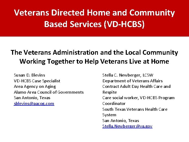 Veterans Directed Home and Community Based Services (VD-HCBS) The Veterans Administration and the Local