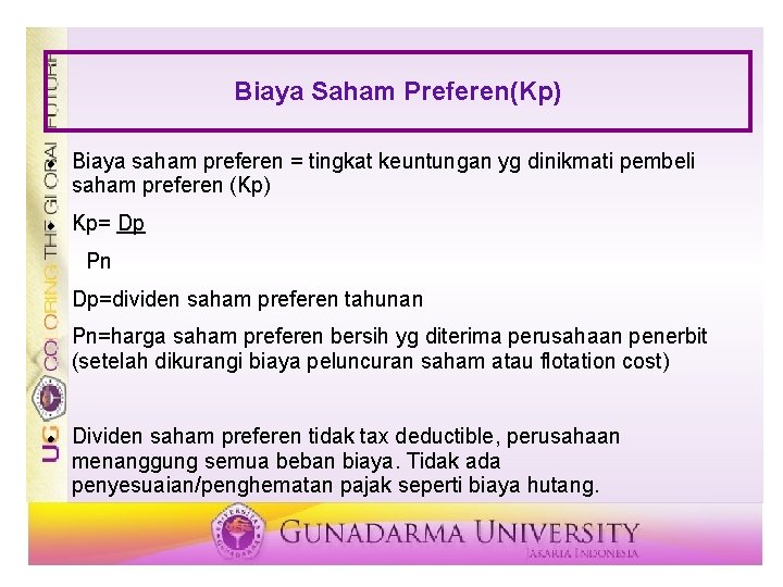 Biaya Saham Preferen(Kp) Biaya saham preferen = tingkat keuntungan yg dinikmati pembeli saham preferen