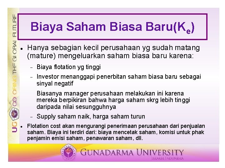 Biaya Saham Biasa Baru(Ke) Hanya sebagian kecil perusahaan yg sudah matang (mature) mengeluarkan saham