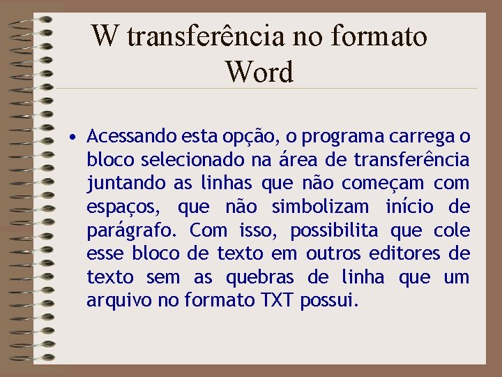 W transferência no formato Word • Acessando esta opção, o programa carrega o bloco