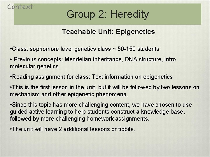 Context Group 2: Heredity Teachable Unit: Epigenetics • Class: sophomore level genetics class ~