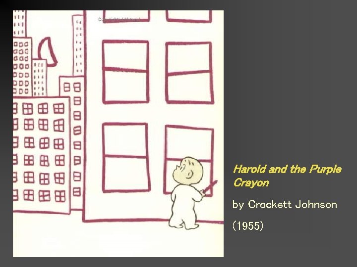 Harold and the Purple Crayon by Crockett Johnson (1955) 