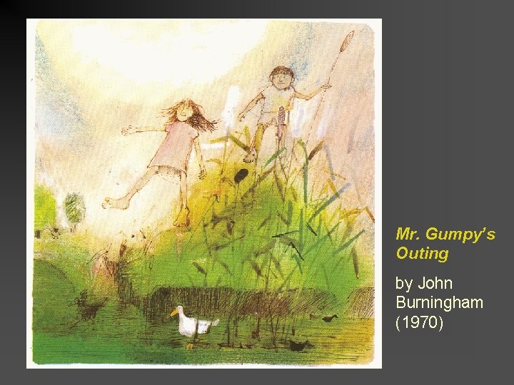 Mr. Gumpy’s Outing by John Burningham (1970) 