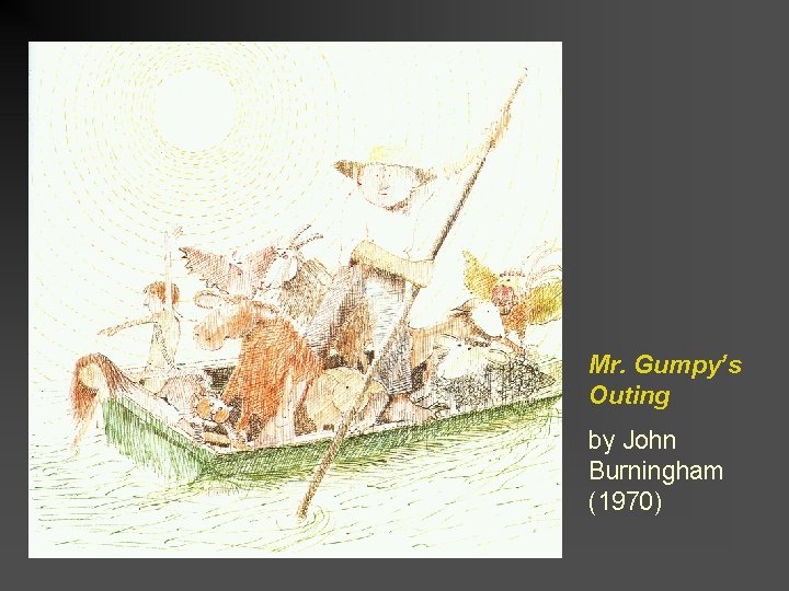 Mr. Gumpy’s Outing by John Burningham (1970) 