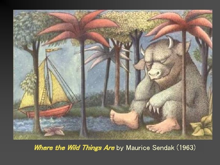 Where the Wild Things Are by Maurice Sendak (1963) 