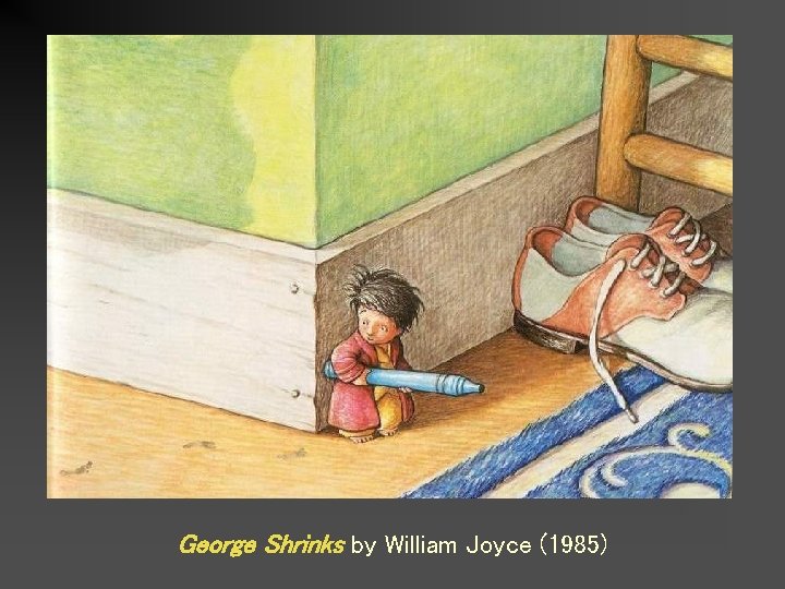 George Shrinks by William Joyce (1985) 