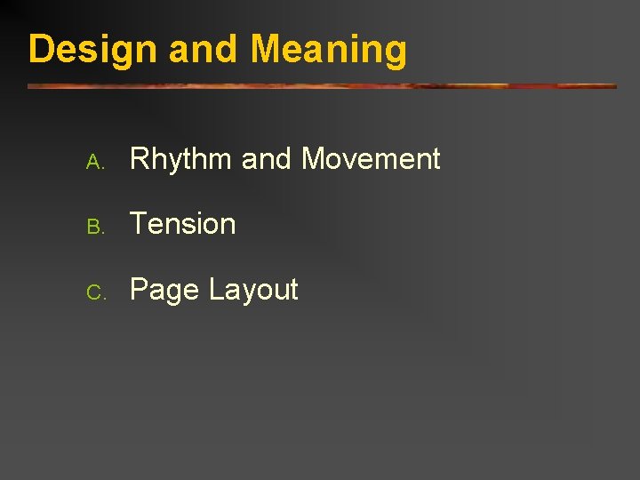 Design and Meaning A. Rhythm and Movement B. Tension C. Page Layout 