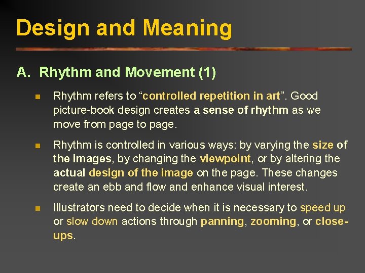 Design and Meaning A. Rhythm and Movement (1) n Rhythm refers to “controlled repetition