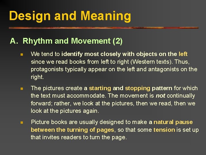 Design and Meaning A. Rhythm and Movement (2) n We tend to identify most