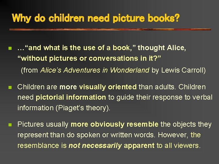 Why do children need picture books? n …“and what is the use of a