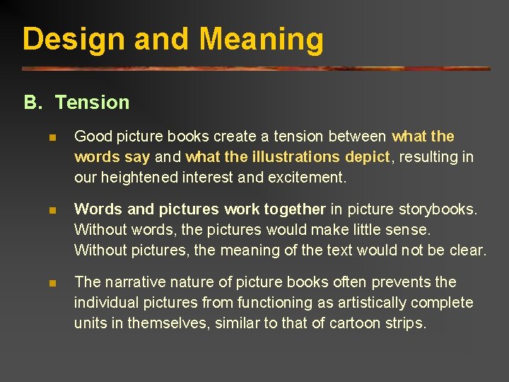 Design and Meaning B. Tension n Good picture books create a tension between what