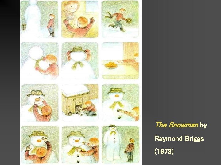 The Snowman by Raymond Briggs (1978) 