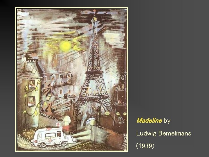 Madeline by Ludwig Bemelmans (1939) 